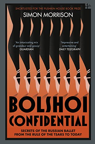 Bolshoi Confidential: Secrets of the Russian Ballet from the Rule of the Tsars to Today von Fourth Estate